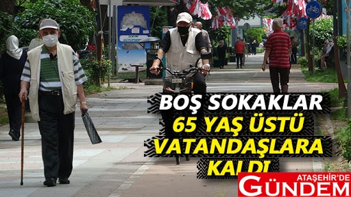 BAYRAM 65 YAŞ ÜSTÜNE GELDİ ATAŞEHİR'DE GÜNDEM 65 YAŞÜSTÜ BAYRAM